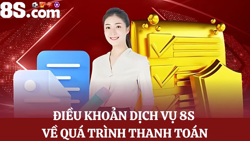 điều khoản dịch vụ 8S về việc thanh toán
