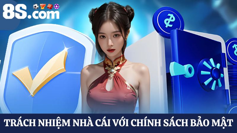 trách nhiệm nhà cái đối với chính sách bảo mật 8S
